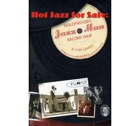 Ginell, Cary - Hot Jazz For Sale: Hollywood's Jazz Man Record Sho