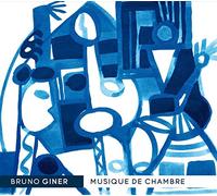 GINER, B. - MUSIQUE DE CHAMBRE