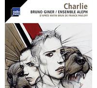 Giner, Bruno & Ensemble Aleph - Charlie (D'Apres Matin Brun)