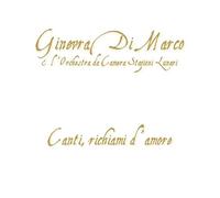 Ginevra Di Marco - Canti, Richiami d'Amore
