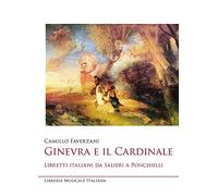 Ginevra e il cardinale. Libretti italiani da Salieri a Ponchielli