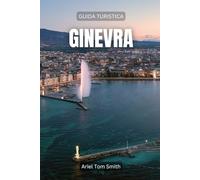 Ginevra: Guida Turistica