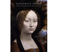 Ginevra's Story: Solving the mysteries of Leonardo da Vinci's first known portrait.