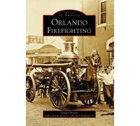 Ginger Bryant Orlando Firefighting (Tascabile) Images of America