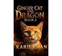 Ginger Cat and Dragon Book 4