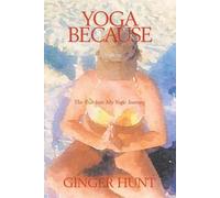 Ginger Hunt Yoga Because (Tascabile)