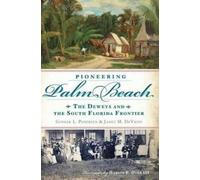 Ginger L. Pedersen Janet M. Devries Pioneering Palm Beach (Tascabile)