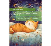 Ginger’s Happy Journey: A Joyful Cat Adventure for Kids