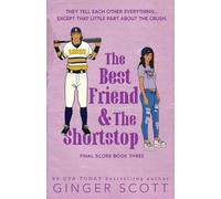 Ginger Scott The Best Friend and the Shortstop (Tascabile) Final Score
