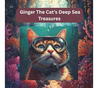 Ginger The Cat’s Deep Sea Treasures