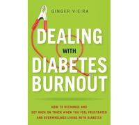 Ginger Vieira Dealing with Diabetes Burnout (Tascabile)