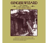 Ginger Wizard The Curious Flora and Fauna of the Ancient World (Vinyl LP)