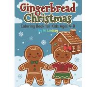 Gingerbread Christmas Coloring Book for Kids Ages 4-8: Sweet and Fun Holiday Coloring Pages with Gingerbread Houses, Candy Canes, and Christmas Treats
