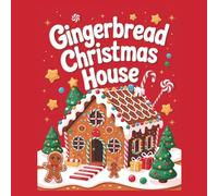 Gingerbread Christmas House: A coloring book for all ages