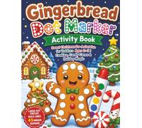 Gingerbread Dot Marker Activity Book: Sweet Christmas Do-A-Dot Fun for Toddlers Ages 2-5 | Cookies, Candy Canes & Holiday Magic