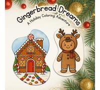 Gingerbread Dreams: A holiday coloring adeventure