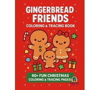 Gingerbread Friends Coloring & Tracing Book: Fun Christmas Coloring, Tracing Shapes, Letters & Early Learning Activities for Toddlers Ages 2-5