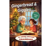Gingerbread & Giggles for grandma: Advent activity book for grandma - 101 curious questions for an exciting Advent season and an unforgettable Christmas! Paperback - 20. October 2025