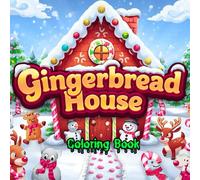 Gingerbread House Coloring Book: 50 Festive Gingerbread House Illustrations for a Cozy Christmas and Winter Holiday Fun Bold and Easy Coloring Book for Teens and Kids