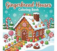 Gingerbread Houses Coloring Book: 50 Bold & Easy Gingerbread House Coloring Pages for Kids, Teens & Adults | Cute Christmas Holiday & Relaxing Winter Designs