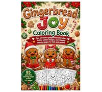 Gingerbread Joy Coloring Book: Cute Christmas gingerbread characters, festive winter designs, and relaxing coloring pages for kids and seniors