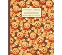 Gingerbread Man Composition Notebook: Cozy Cookie Journal