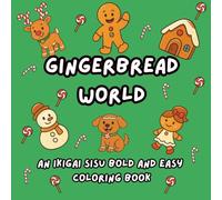 Gingerbread World: An Ikigai Sisu Bold and Easy Coloring Book