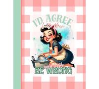 Gingham Glam: Retro Merriment Notebook: Classic Charm - No. 5 in the Series, 135 Lined Pages in 7.5" x 9.25": Perfect for Journaling, Note-Taking, and ... "I'd Agree, But Then We Would Both Be Wrong