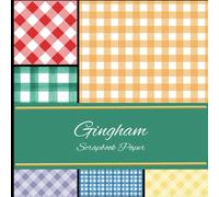 Gingham Scrapbook Paper: Decorative Pattern Paper | Decoupage | Ephemera | Junk Journaling | Mixed Media | Origami | Collage | Crafting Projects