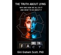 Gini Graham Sco The Truth About Lying: Why and How We All Do It and (Tascabile)