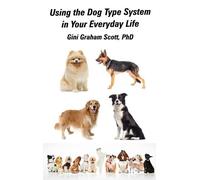 Gini Graham Sco Using the Dog Type System in Your Everyday Li (Copertina rigida)