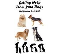 Gini Graham Scott Getting Help from Your Dogs (Copertina rigida)