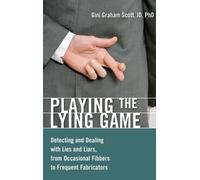 Gini Graham Scott JD, Ph.D Playing the Lying Game (Copertina rigida)