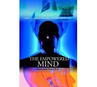 Gini Graham Scott The Empowered Mind (Tascabile)