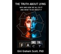Gini Graham Scott The Truth About Lying (Tascabile)
