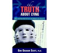 Gini Graham Scott The Truth About Lying (Tascabile)