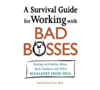 Gini Scott A Survival Guide for Working with Bad Bosses (Tascabile)