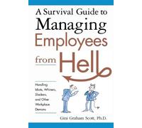 Gini Scott A Survival Guide to Managing Employees from Hell (Tascabile)