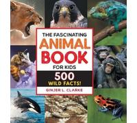 Ginjer Clarke The Fascinating Animal Book for Kids (Copertina rigida)