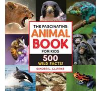 Ginjer Clarke The Fascinating Animal Book for Kids (Tascabile) Fascinating Facts