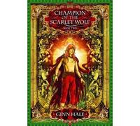 Ginn Hale Champion of the Scarlet Wolf Book Two (Tascabile)
