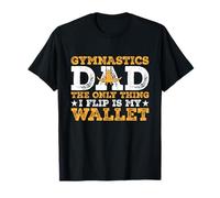 Ginnastica Dad The Only Thing I Flip Is My Wallet Maglietta