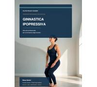 GINNASTICA IPOPRESSIVA: Manuale professionale per la formazione degli istruttori