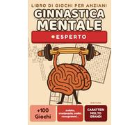 Ginnastica mentale per anziani - Giochi di memoria e logica a caratteri molto grandi - livello esperto: +100 ossi duri: crucipuzzle mimetizzati, ... di parole, tende e alberi, codice a 5 cifre