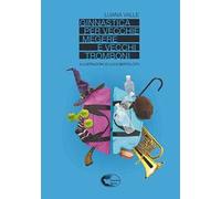 Libri Luana Valle - Ginnastica Per Vecchie Megere E Vecchi Tromboni