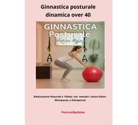 Ginnastica posturale dinamica over 40: La Rieducazione Posturale e Pilates con m