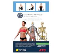 Ginnastica posturale®. Metodo scientifico. Elaborato sulla base dei più ac...