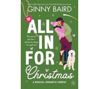Ginny Baird All in for Christmas: A Magical Romantic Comedy (Tascabile)