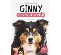 Ginny, ci capiamo al volo! Ediz. illustrata