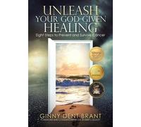 Ginny Dent Brant Unleash Your God-Given Healing (Tascabile)